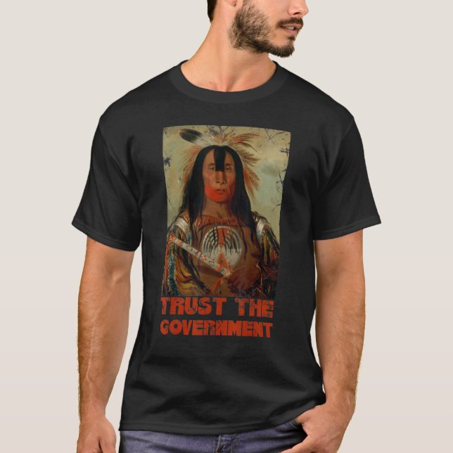 Trust The Government T-Shirt (Front)