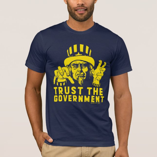 Trust the Government T-Shirt (Front)