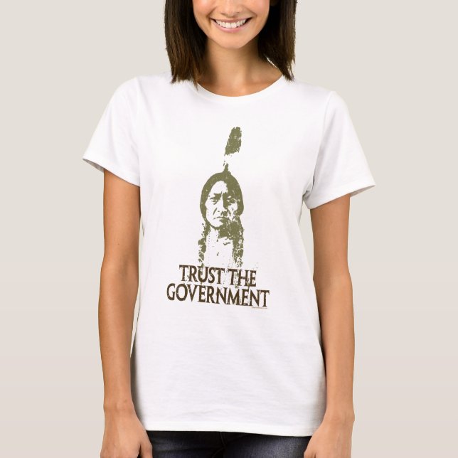 Trust the Government T-Shirt (Front)