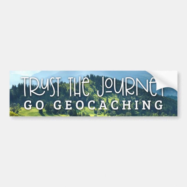 Trust The Journey, Go Geocaching Your Custom Photo Bumper Sticker (Front)