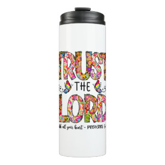 Trust The Lord Sublimation Thermal Tumbler