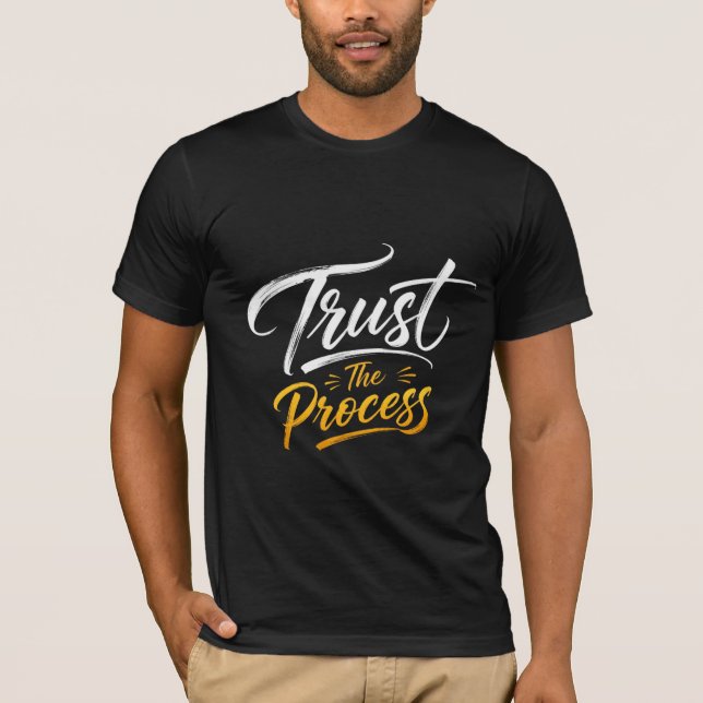 Trust The Process Calligraphy T-Shirt (Front)