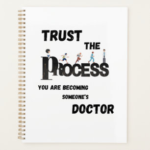 TRUST THE PROCESS FOR MEDICAL STUDENTS &DOCTORS PLANNER