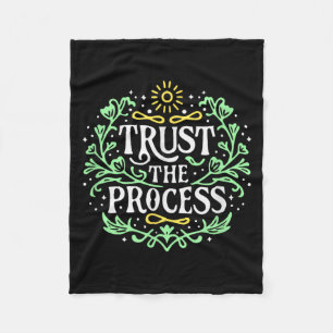 Trust The Process Inspirational Mental Health For Fleece Blanket