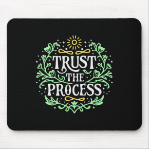 Trust The Process Inspirational Mental Health For Mouse Pad