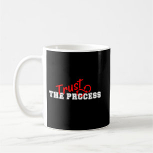 Trust The Process Inspirational Typography Design Coffee Mug