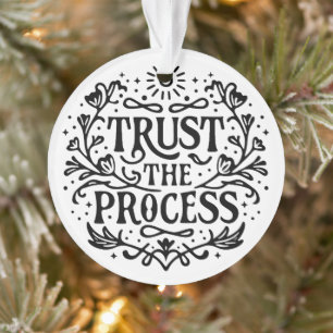 Trust the process manifestation affirmation ornament