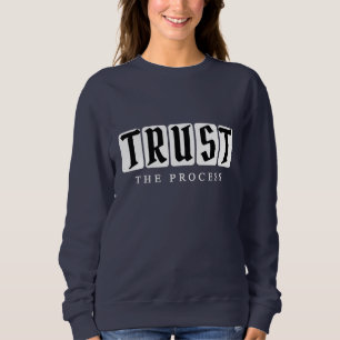 Trust the Process Minimal Sweatshirt