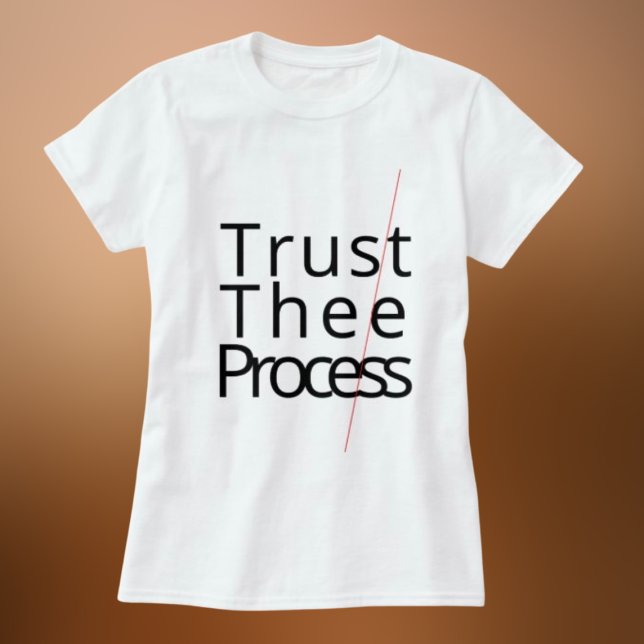 Trust the process motivating white Tshirt  (Creator Uploaded)