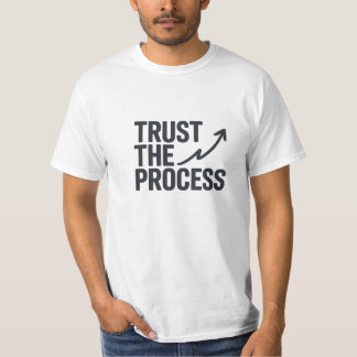 Trust The Process Motivational Arrow Design T-Shirt