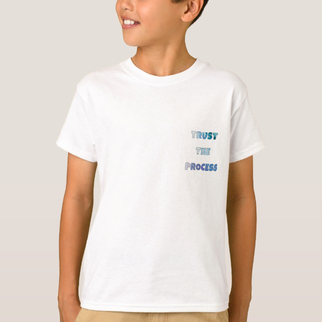 Trust The Process – Motivational Everyday T-Shirt (Front)