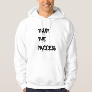 Trust the process motivational streetwear quote  hoodie