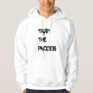 Trust the process motivational streetwear quote hoodie