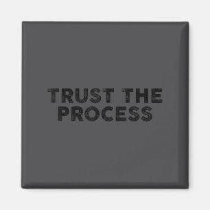 Trust The Process Srts Slogan Motivational Vintage Magnet