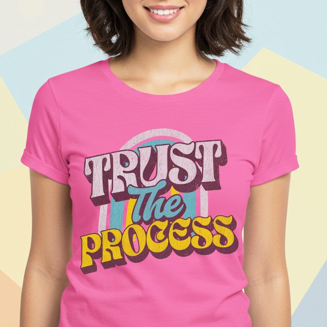 Trust The Process T-Shirt (Creator Uploaded)
