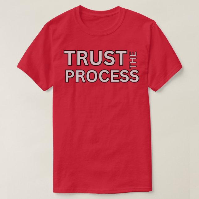 Trust The Process T-Shirt (Design Front)