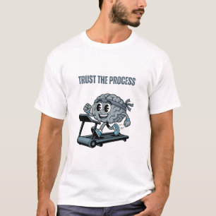 Trust the Process T-Shirt