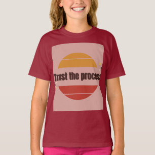 Trust the Process t shirt design 