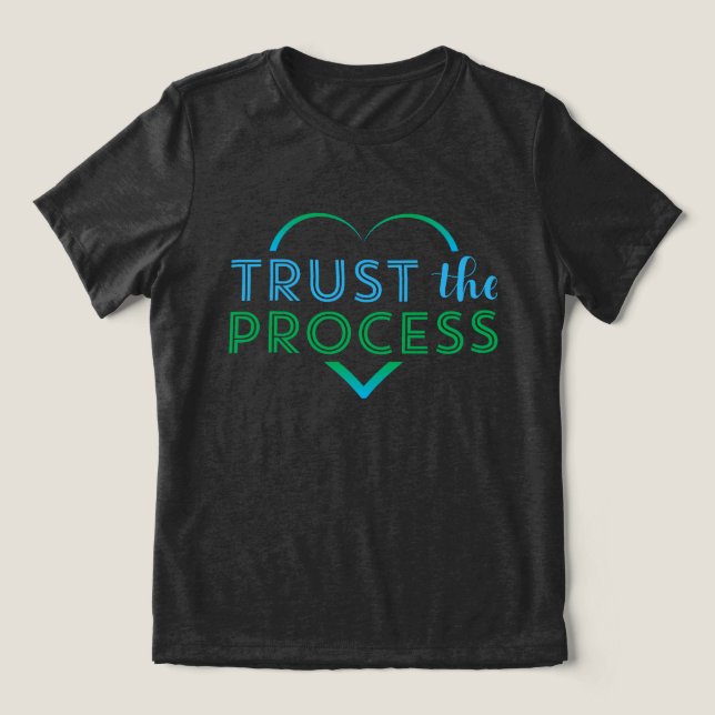Trust the Process  Tri-Blend Shirt (Design Front)