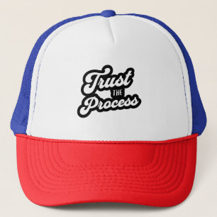 Trust The Process Trucker Hat