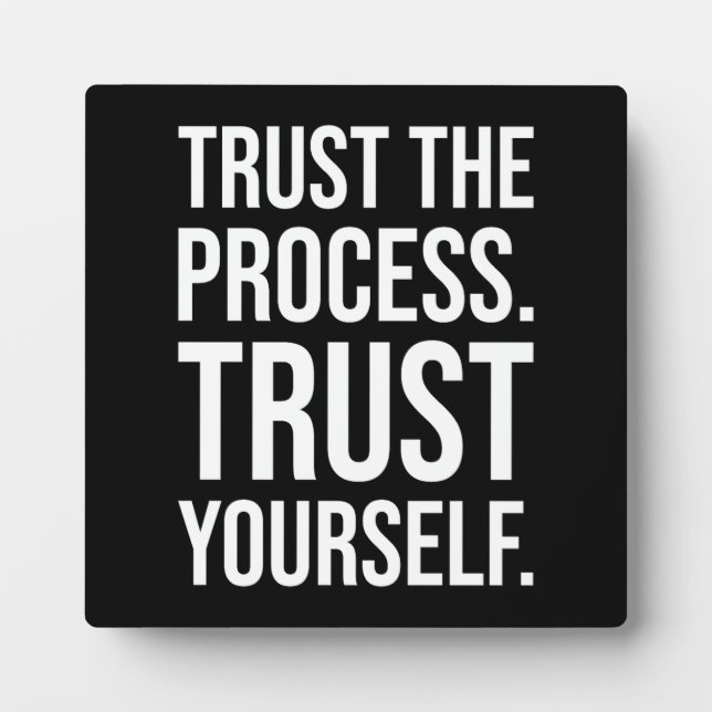 Trust The Process, Trust Yourself - Success Plaque (Front)