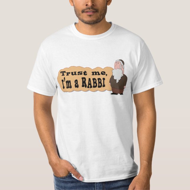 Trust the Rabbi - Finest Jewish humour T shirt (Front)