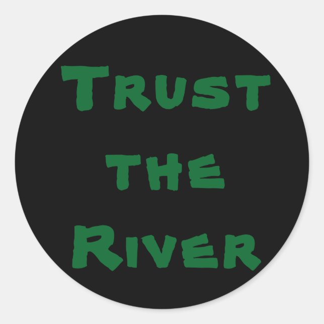 Trust the River - Sticker (Front)