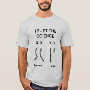 Trust the Science (Male & Female Chromosomes) T-Shirt