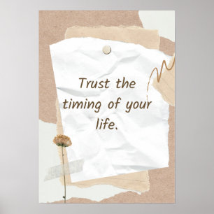 Trust the timing of your life. Motivational Poster