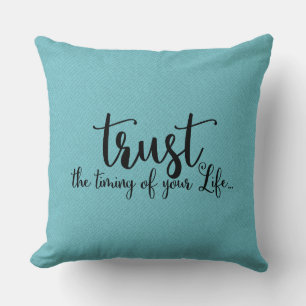 Trust the Timing of Your Life Quote Cushion
