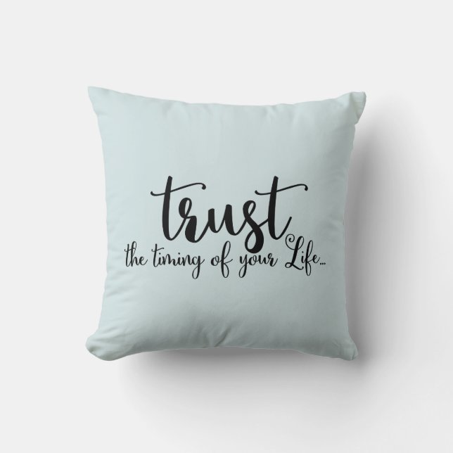 Trust The Timing Of Your Life Quote Cushion (Front)