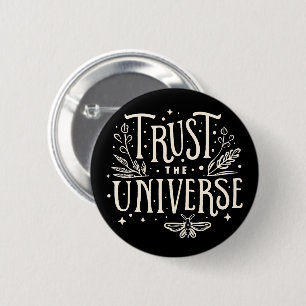 Trust the universe 6 cm round badge