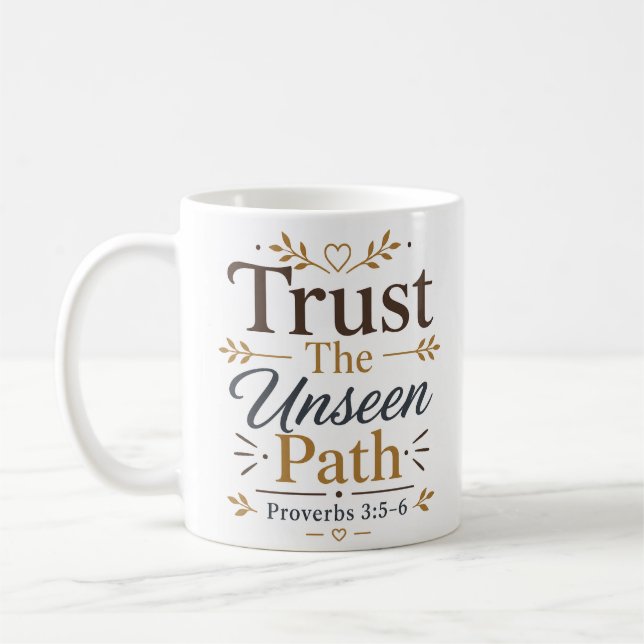 Trust The Unseen Path Inspirational Biblical Quote Coffee Mug (Left)