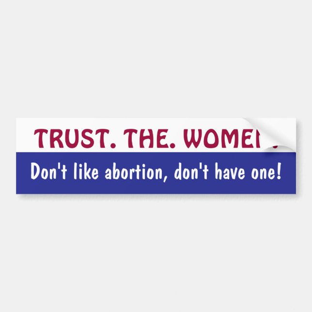 TRUST. THE. WOMEN. bumpersticker Bumper Sticker (Front)