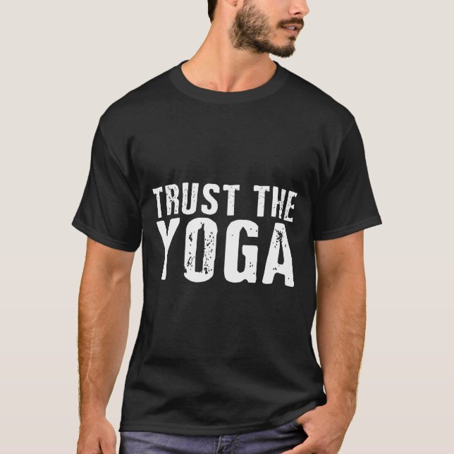 Trust The Yoga T-Shirt (Front)