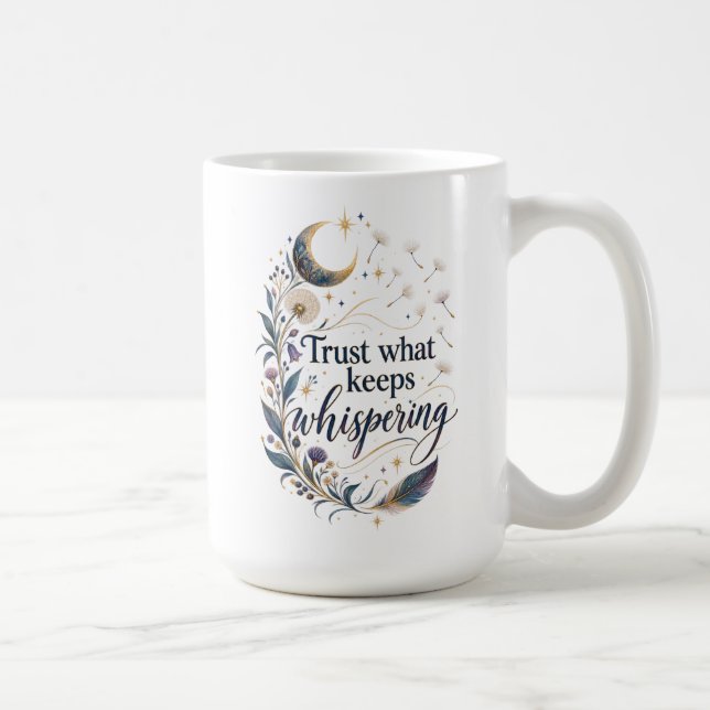 Trust What Keeps Whispering Mystical Spiritual Mug (Right)