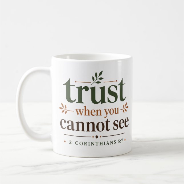 Trust When You Cannot See Christian Hope Quote Coffee Mug (Left)