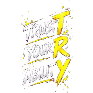 trust your ability T-Shirt
