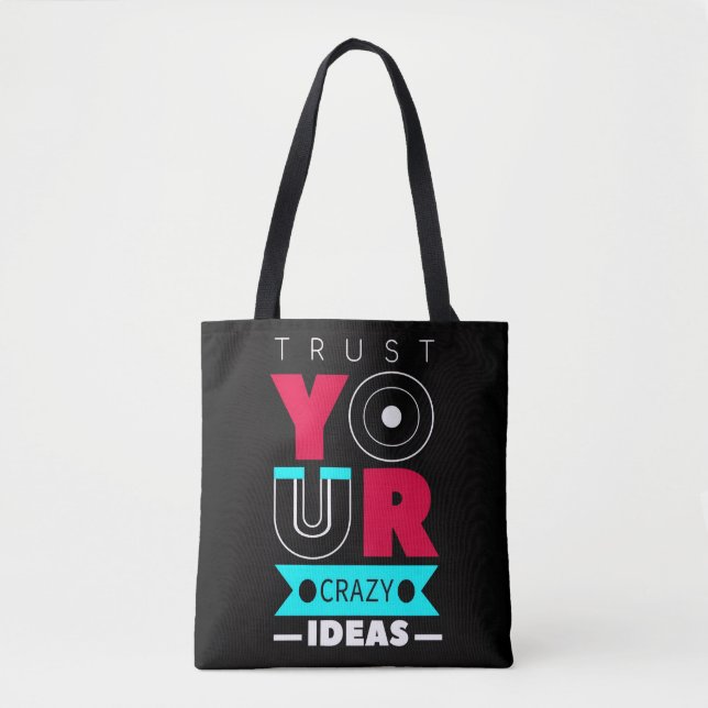 Trust Your Crazy Ideas Tote Bag (Front)