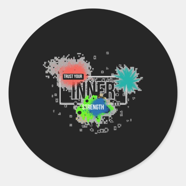 Trust Your Inner Strength!!  Classic Round Sticker (Front)