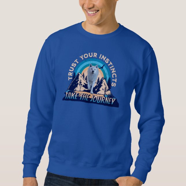 Trust Your Instincts Arctic Wolf Sweatshirt (Front)