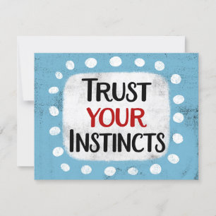 Trust Your Instincts Greeting Card