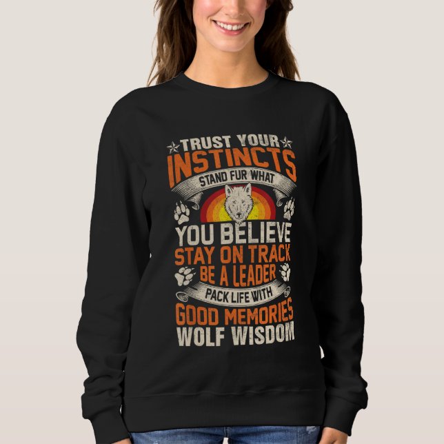 Trust Your Instincts Stand Fur What You Believe St Sweatshirt (Front)