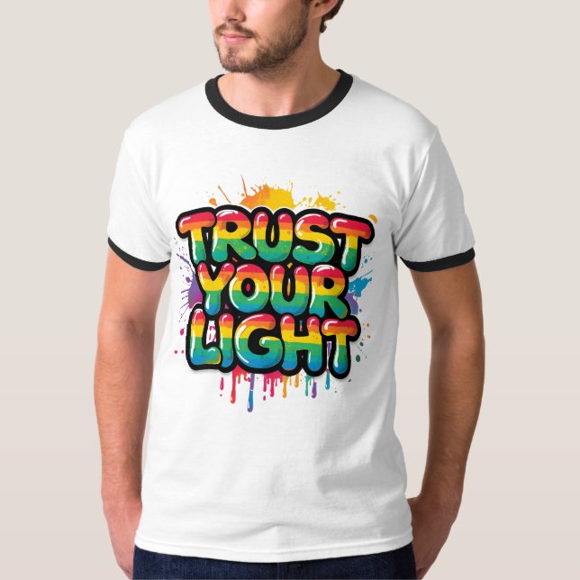 Trust Your Light Rainbow Pride Quote T-Shirt (Front)