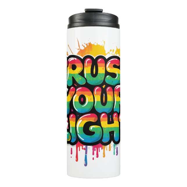 Trust Your Light Rainbow Pride Quote Thermal Tumbler (Front)