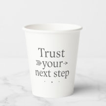 Trust Your Next Step Paper Cup