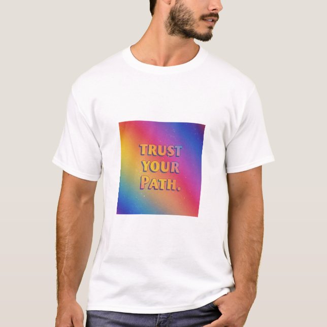 Trust Your Path T-Shirt (Front)
