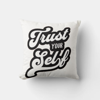Trust Your Self T-shirt Cushion