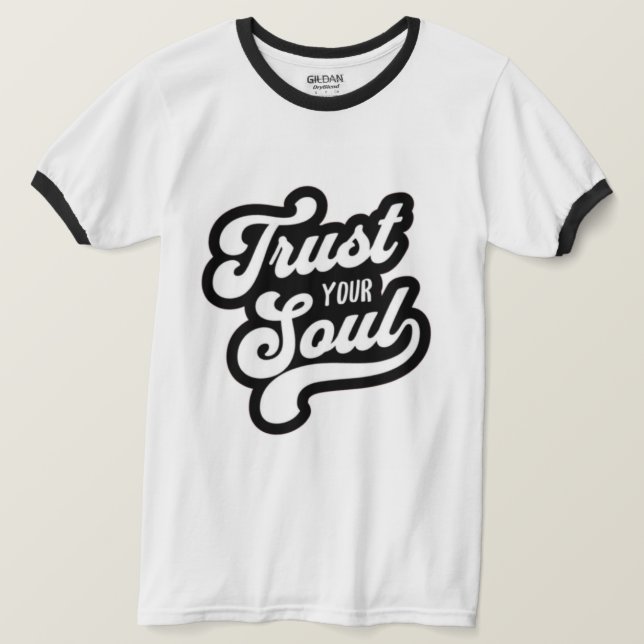 "Trust Your Soul Quote T-Shirt" T-Shirt (Design Front)