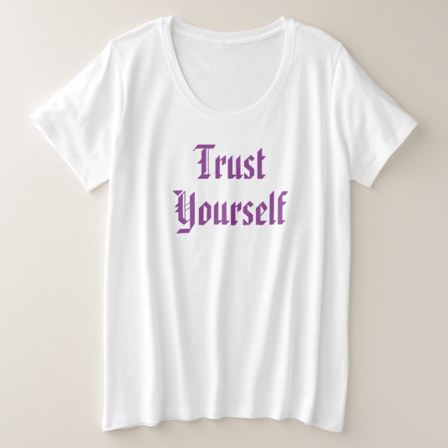 Trust Yourself Inspirational Quote Plus Size T-Shirt (Design Front)